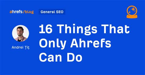 ahrefs koopje|16 Things That Only Ahrefs Can Do.